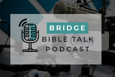 Bridge Bible Talk Podcast